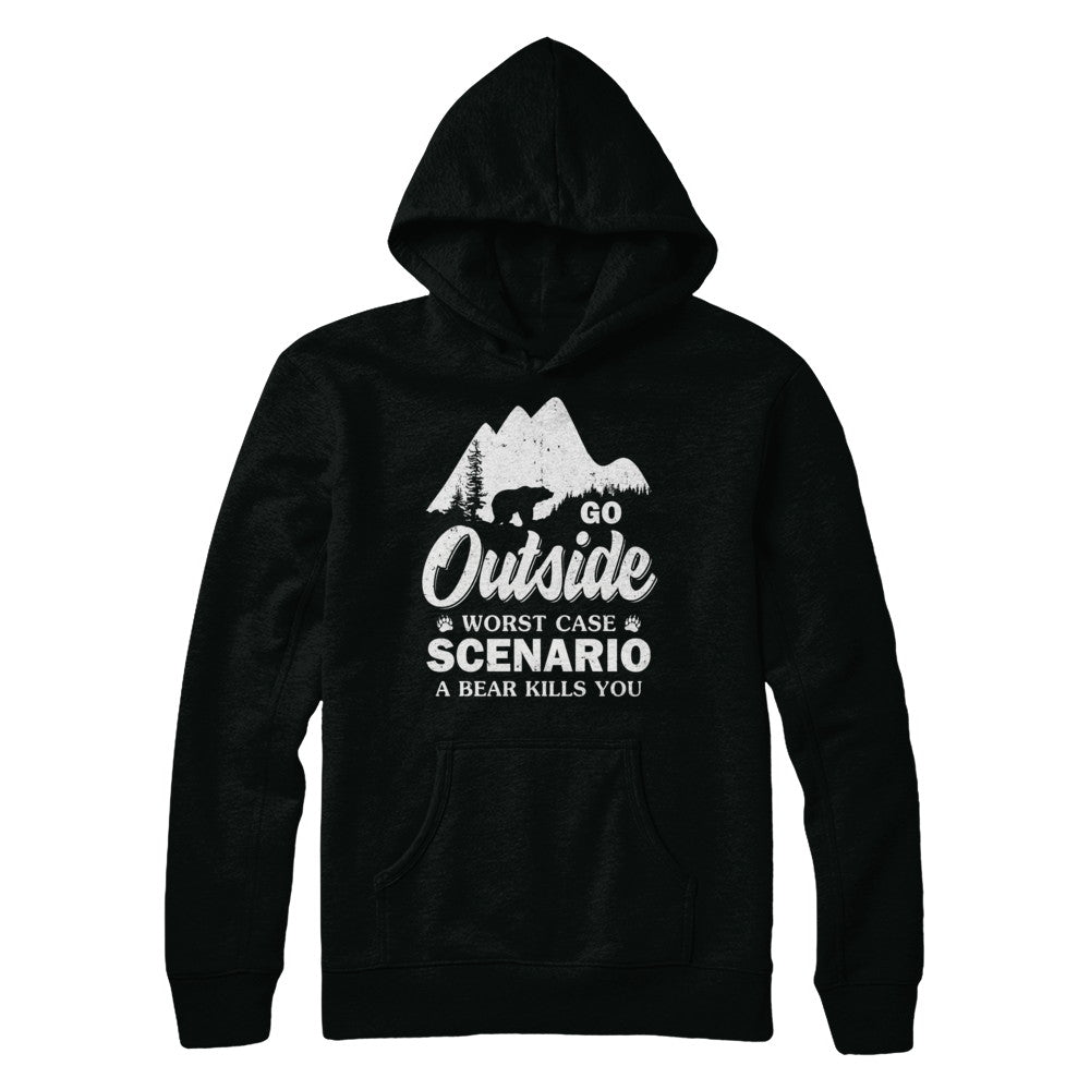 Go Outside Worst Case Scenario A Bear Kills You Hiking Camping T-Shirt & Hoodie | Teecentury.com