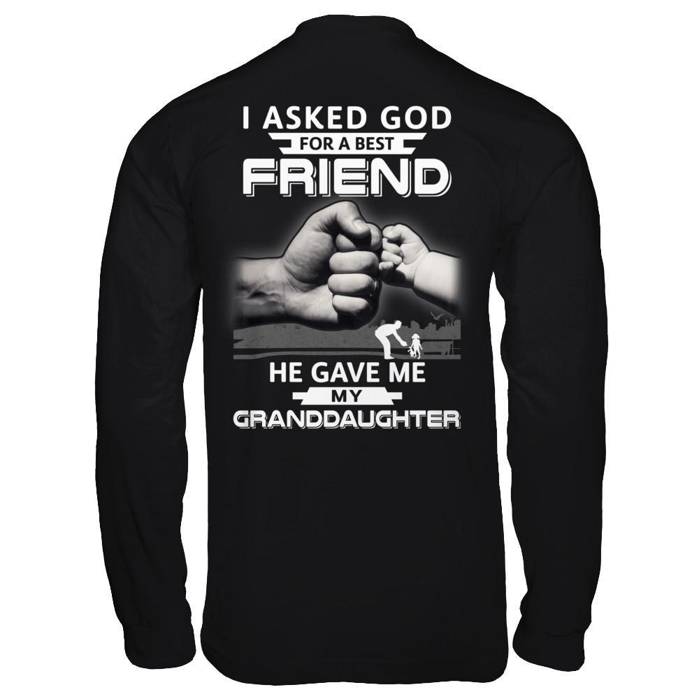 I Asked God For A Best Friend He Gave Me My Granddaughter T-Shirt & Hoodie | Teecentury.com