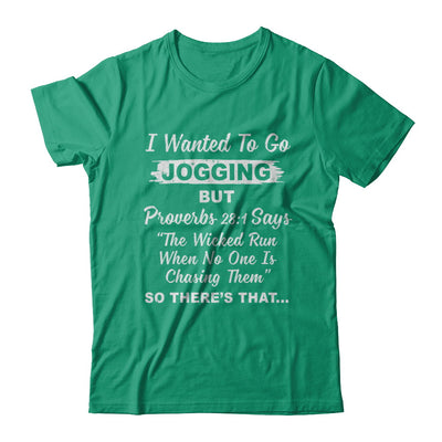 I Wanted To Go Jogging But Proverbs 28:1 T-Shirt & Hoodie | Teecentury.com