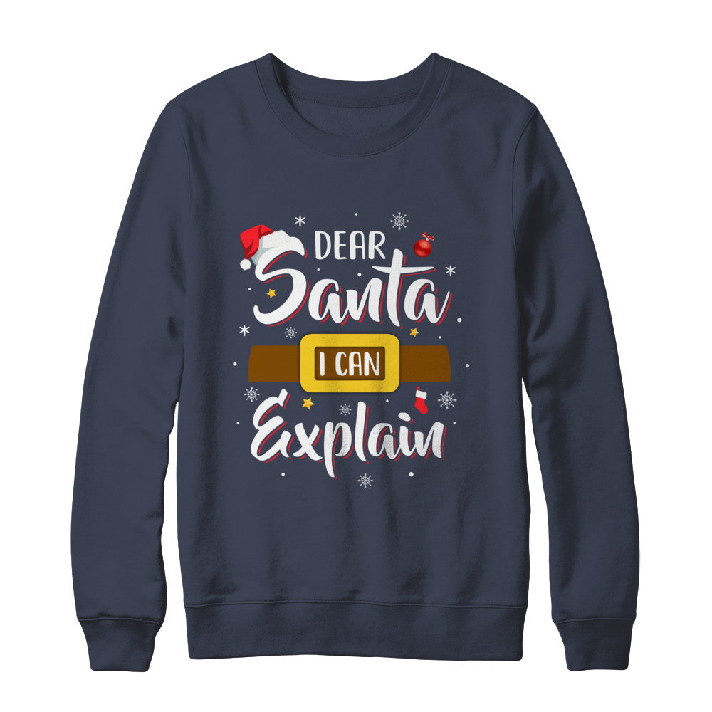Dear Santa I Can Explain Funny Christmas Gifts T-Shirt & Sweatshirt | Teecentury.com