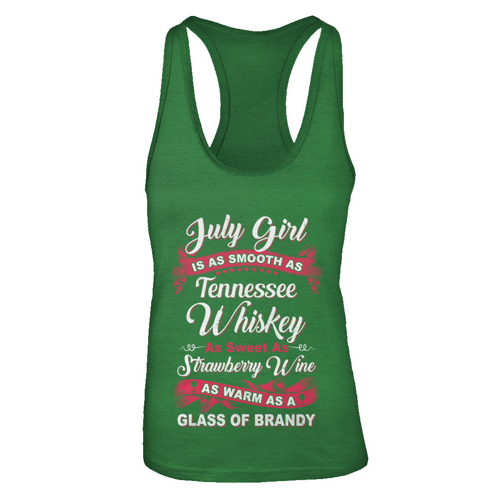 July Girl Is As Smooth As Tennessee Whiskey Birthday T-Shirt & Tank Top | Teecentury.com