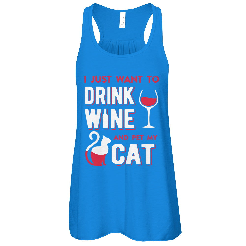 I Just Want To Drink Wine And Pet My Cat T-Shirt & Tank Top | Teecentury.com