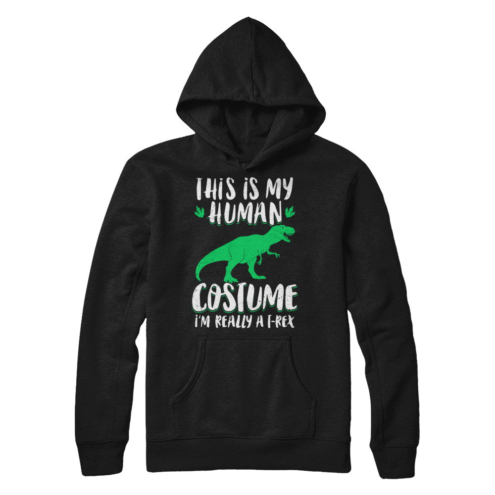 Funny I'm Really A T Rex Dinosaur Halloween Costume T-Shirt & Sweatshirt | Teecentury.com