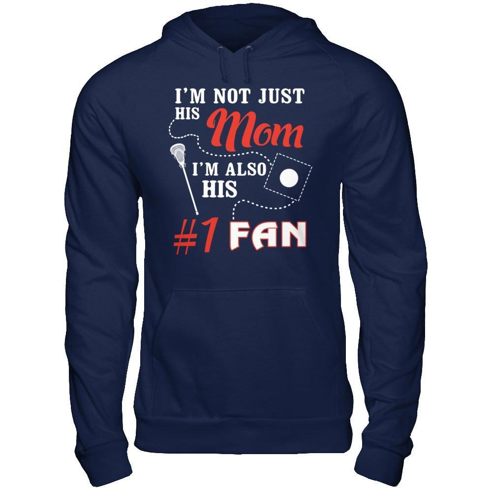 I'm Not Just His Mom I'm Also His Fan Lacrosse Mom T-Shirt & Hoodie | Teecentury.com