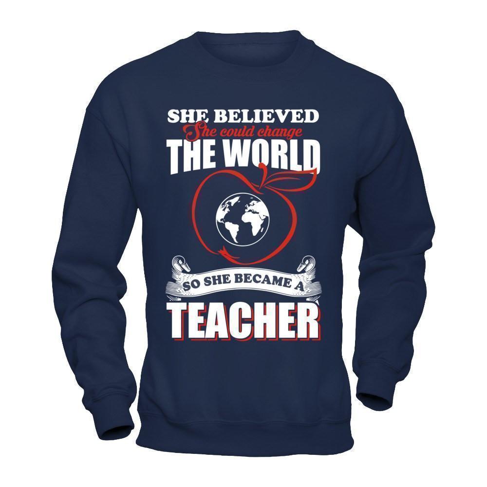 She Believed She Could Change The World She Became A Teacher T-Shirt & Hoodie | Teecentury.com