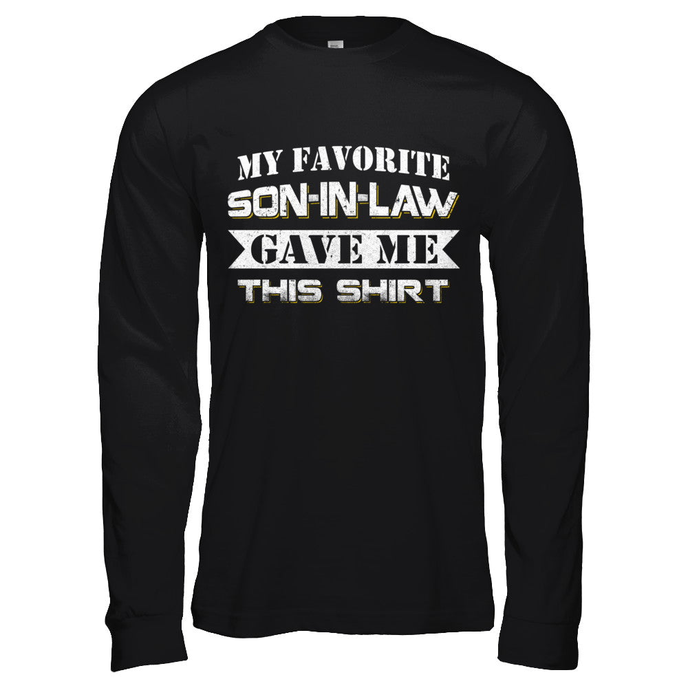 My Favorite Son-In-Law Gave Me This T-Shirt & Hoodie | Teecentury.com