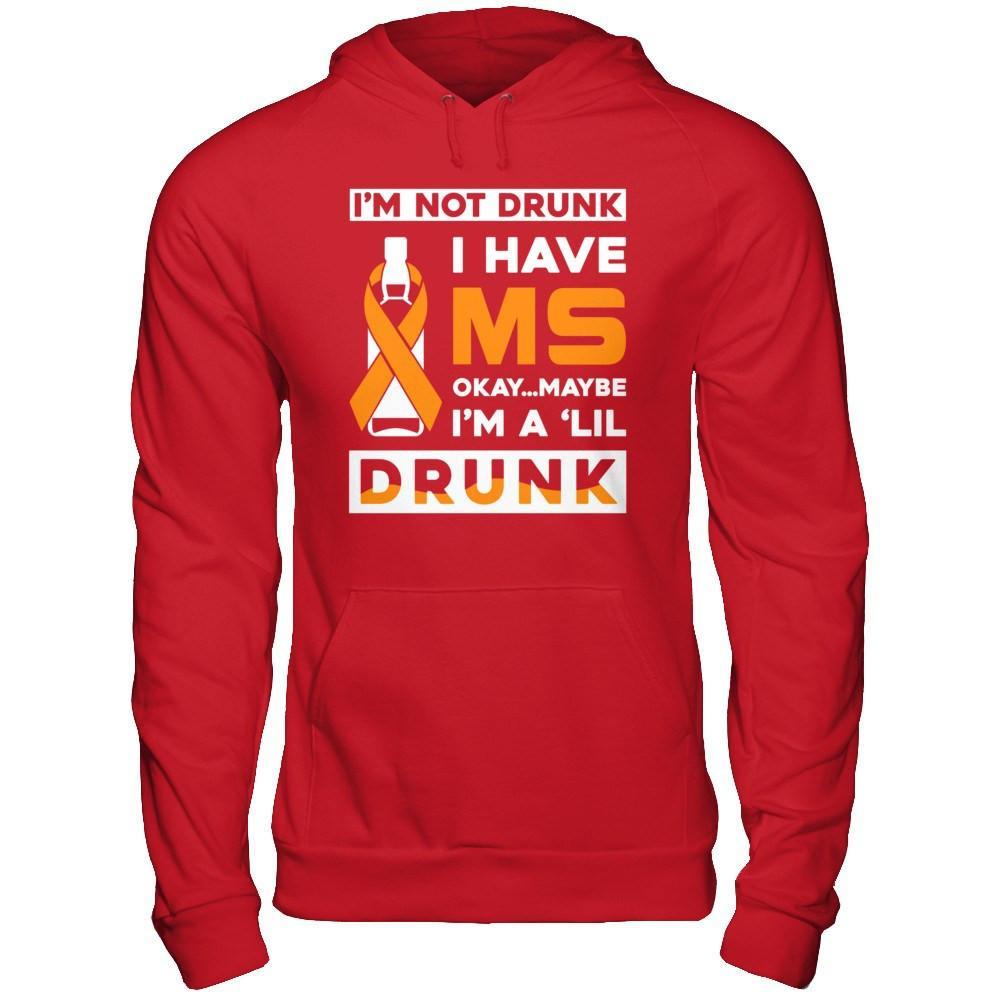 I'm Not Drunk I Have Ms Okay Maybe I'm A 'Lil Drunk T-Shirt & Hoodie | Teecentury.com