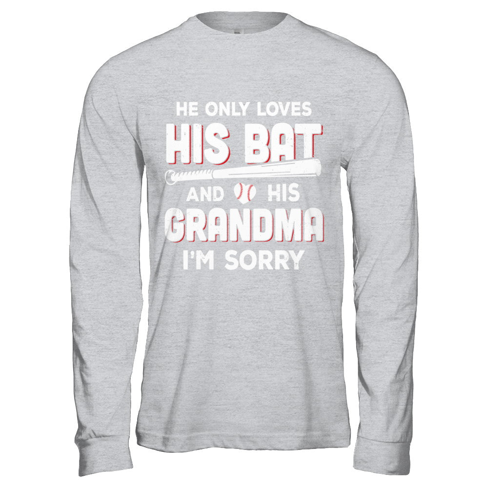 He Only Loves His Bat And His Grandma Baseball T-Shirt & Hoodie | Teecentury.com
