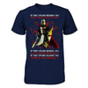 Knight Templar If They Stand Behind You Give Them Protection T-Shirt & Hoodie | Teecentury.com