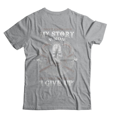 How My Story Ends But It Will Never Say I Gave Up Viking T-Shirt & Hoodie | Teecentury.com