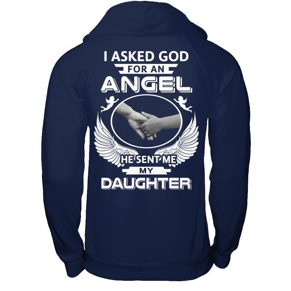I Asked God For An Angel He Sent Me My Daughter T-Shirt & Hoodie | Teecentury.com