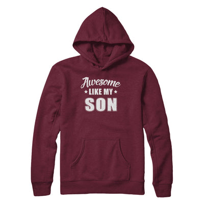 Awesome Like My Son Funny Fathers Mothers Day Gift T-Shirt & Hoodie | Teecentury.com
