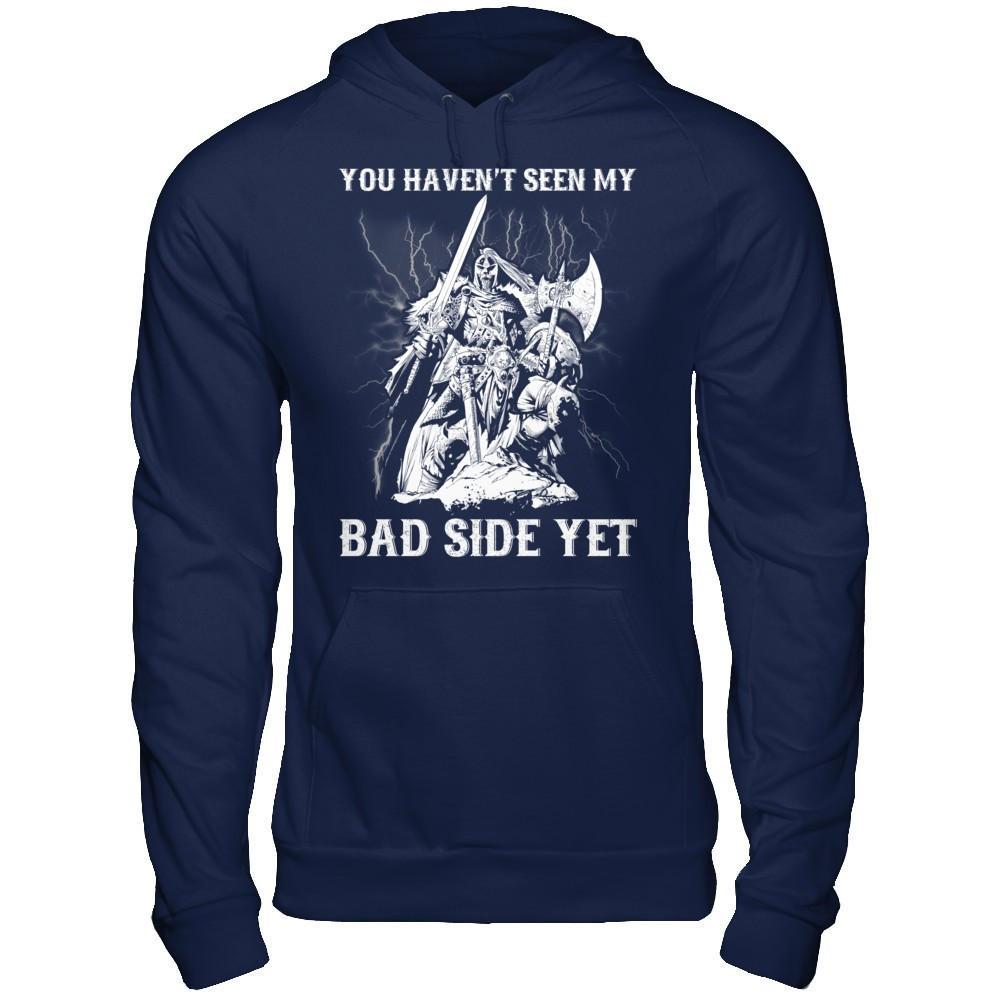 Viking You Haven't Seen My Bad Side Yet T-Shirt & Hoodie | Teecentury.com