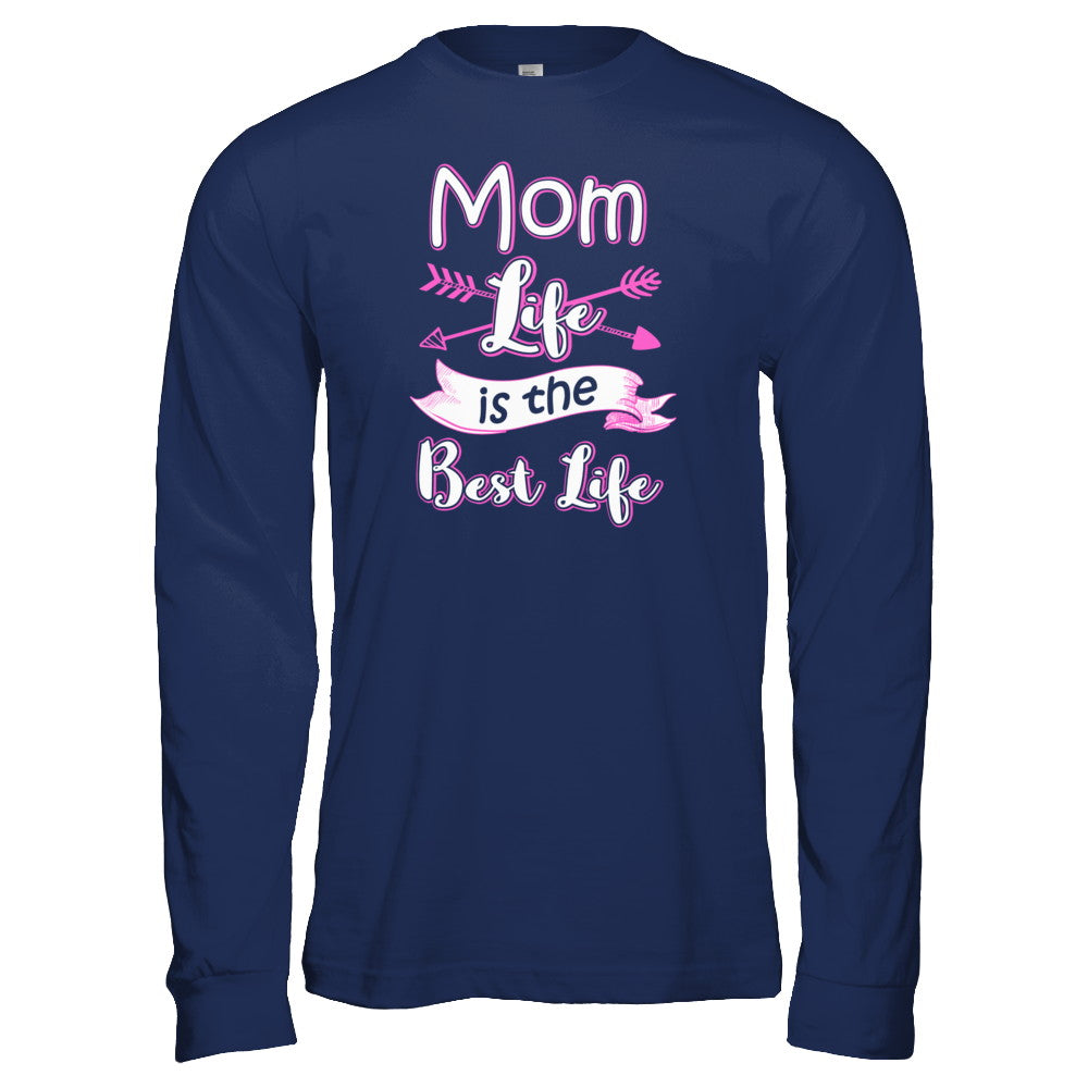 Mom Life Is The Best Life T-Shirt & Tank Top | Teecentury.com
