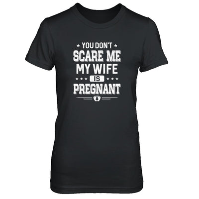 You Don't Scare Me My Wife Is Pregnant Husband Halloween T-Shirt & Tank Top | Teecentury.com