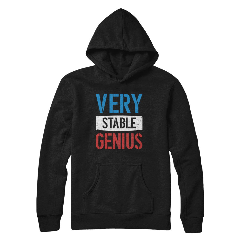 Very Stable Genius T-Shirt & Hoodie | Teecentury.com
