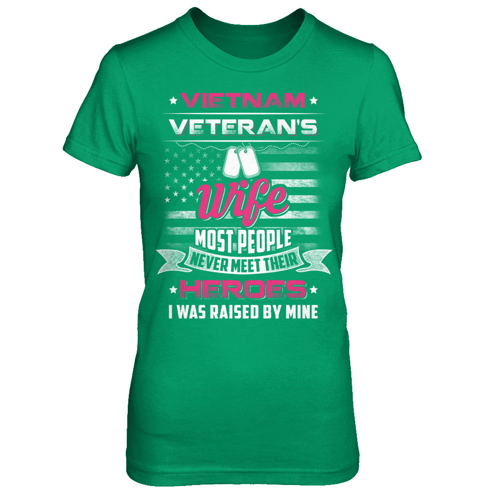 Vietnam Veteran's Wife I Was Raised By Mine T-Shirt & Hoodie | Teecentury.com