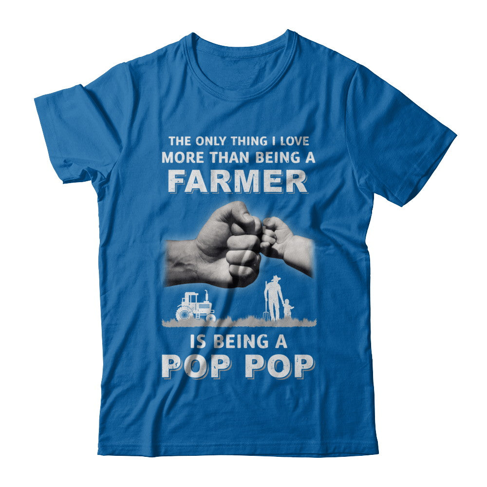 Love More Than Farmer Being A Pop Pop Fathers Day T-Shirt & Hoodie | Teecentury.com