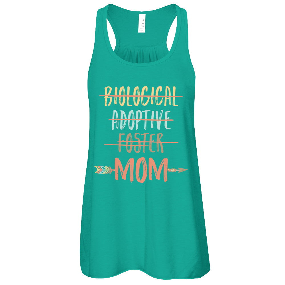 Not Biological Adoptive Foster Just Mom T-Shirt & Tank Top | Teecentury.com