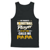 My Favorite Basketball Player Calls Me Papa Basketball T-Shirt & Hoodie | Teecentury.com