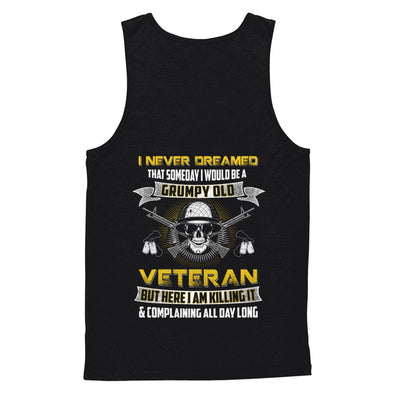 I Never Dreamed I Would Be A Grumpy Old Veteran T-Shirt & Hoodie | Teecentury.com