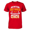 I'm Not Retired I'm A Professional Gigi T-Shirt & Hoodie | Teecentury.com