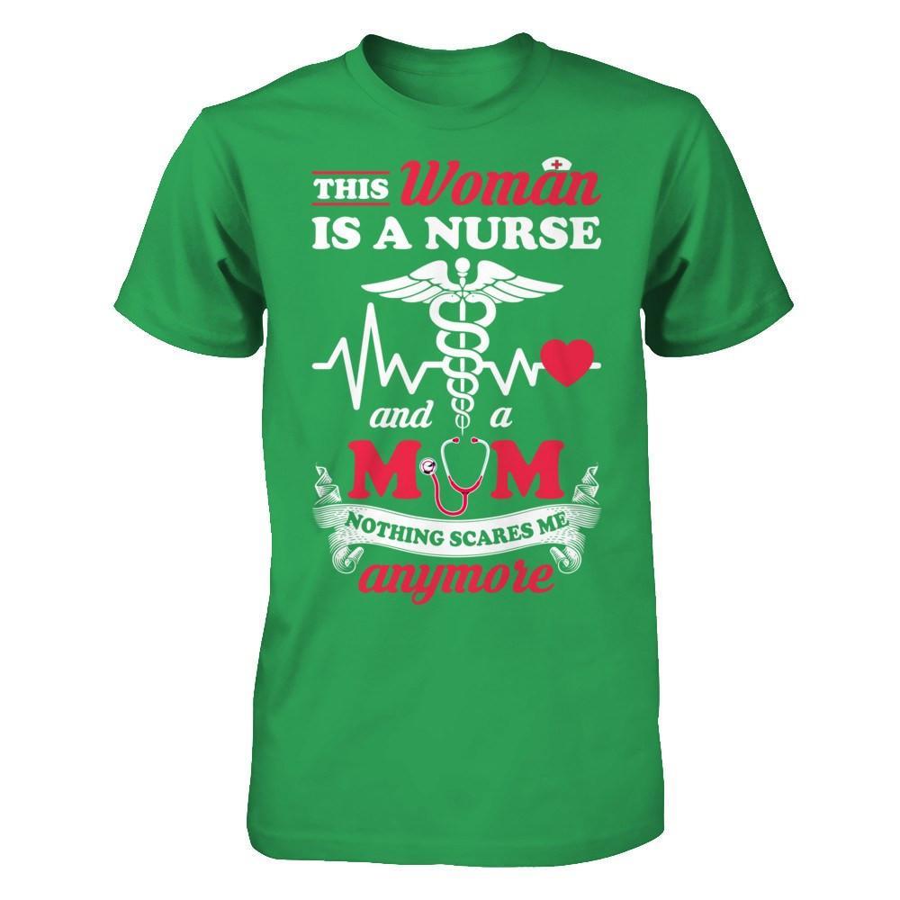 This Woman Is A Nurse And A Mom Nothing Scares Me Anymore T-Shirt & Hoodie | Teecentury.com