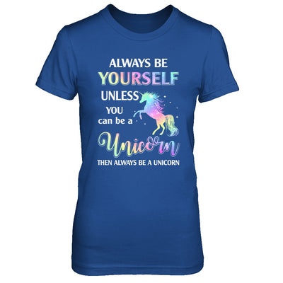 Always Be Yourself Unless You Can Be A Unicorn Magic T-Shirt & Hoodie | Teecentury.com