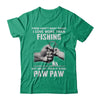 I Love More Than Fishing Being Paw Paw Funny Fathers Day T-Shirt & Hoodie | Teecentury.com