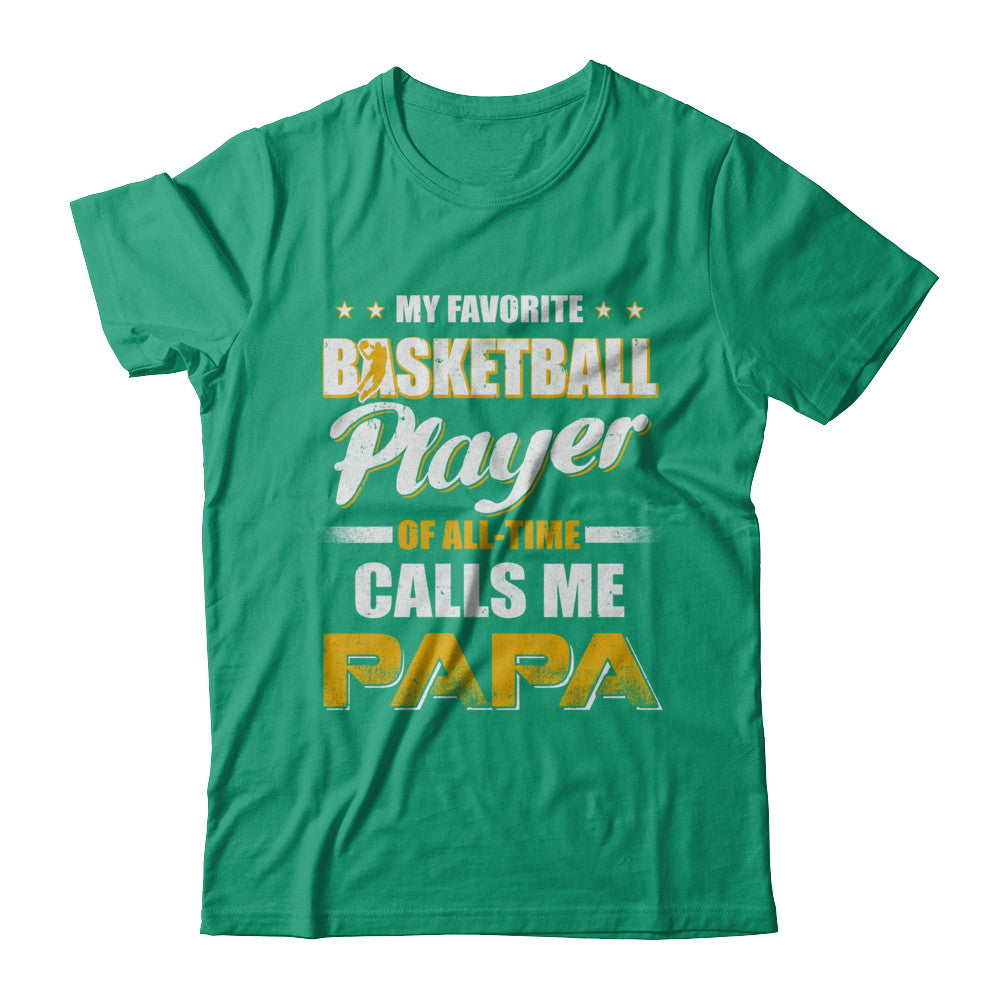 My Favorite Basketball Player Calls Me Papa Basketball T-Shirt & Hoodie | Teecentury.com