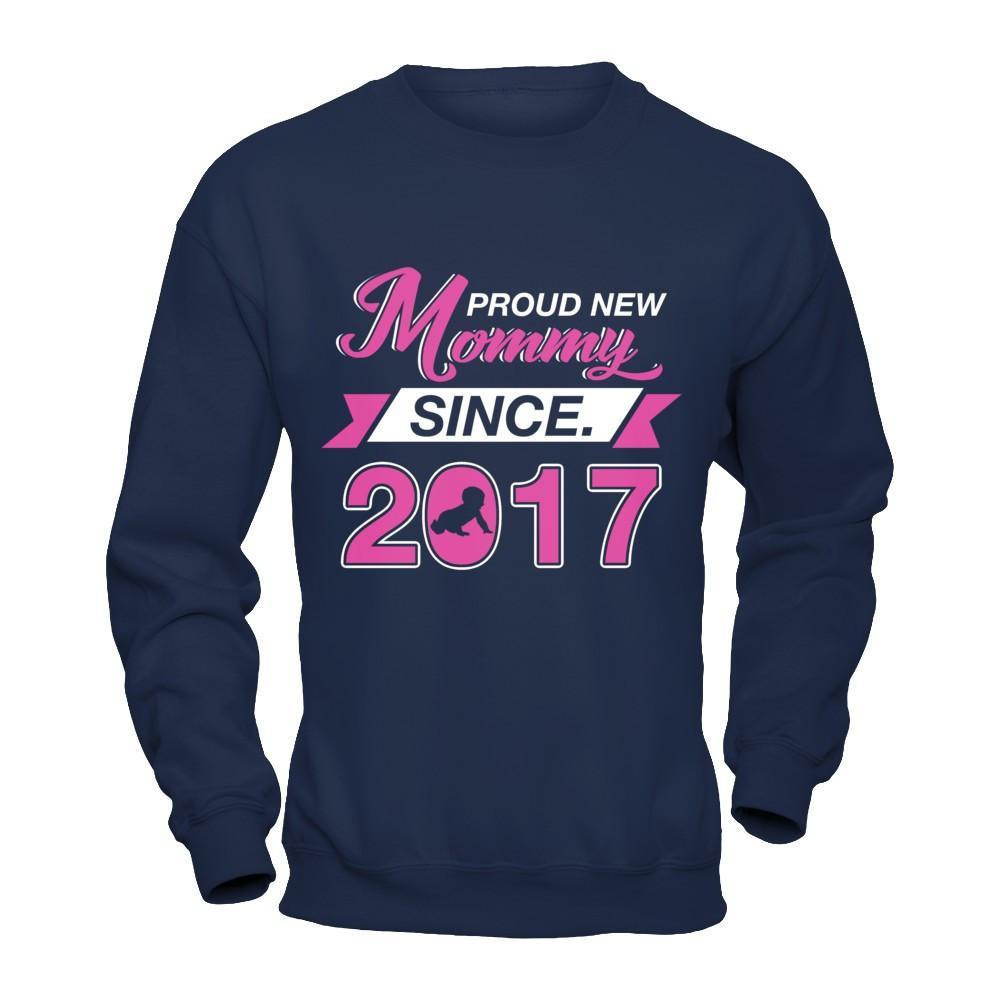 Proud New Mommy Since 2017 T-Shirt & Hoodie | Teecentury.com