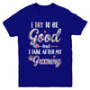 Toddler Kids I Try To Be Good But I Take After My Grammy Youth Youth Shirt | Teecentury.com