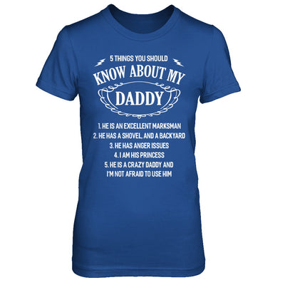 5 Things You Should Know About My Daddy Daughter T-Shirt & Sweatshirt | Teecentury.com