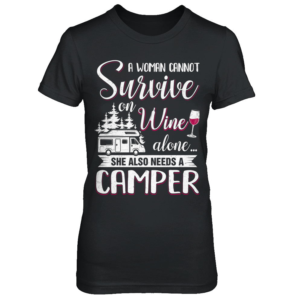A Woman Cannot Survive On Wine Alone She Also Needs A Camper T-Shirt & Hoodie | Teecentury.com