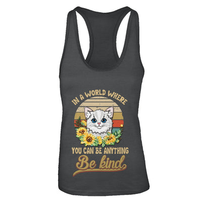 In A World Where You Can Be Anything Be Kind Cat Sunflow T-Shirt & Tank Top | Teecentury.com