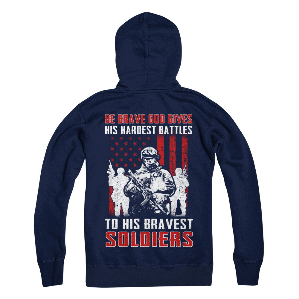 Veteran Be Brave God Gives His Hardest Battles To His Bravest Soldiers T-Shirt & Hoodie | Teecentury.com