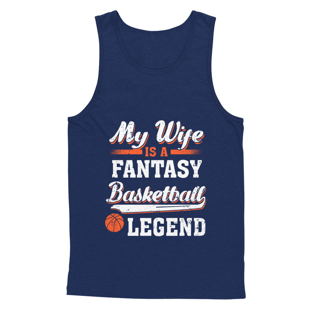 My Wife Is A Fantasy Basketball Legend T-Shirt & Hoodie | Teecentury.com