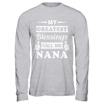 My Greatest Blessings Call Me Nana T-Shirt & Hoodie | Teecentury.com