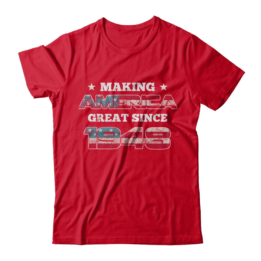 Making America Great Since 1948 74th Birthday T-Shirt & Hoodie | Teecentury.com