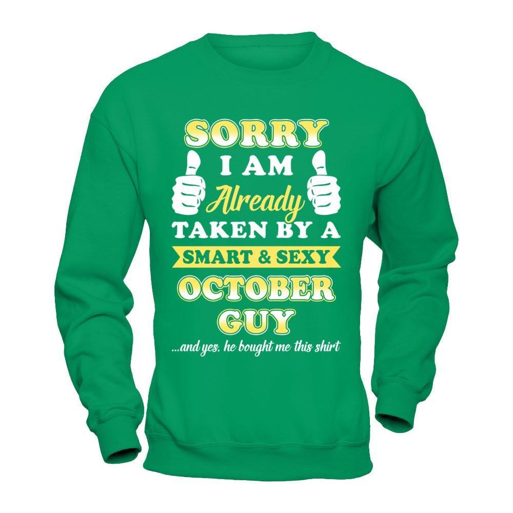 Sorry I Am Already Taken By Smart Sexy October Guy T-Shirt & Hoodie | Teecentury.com