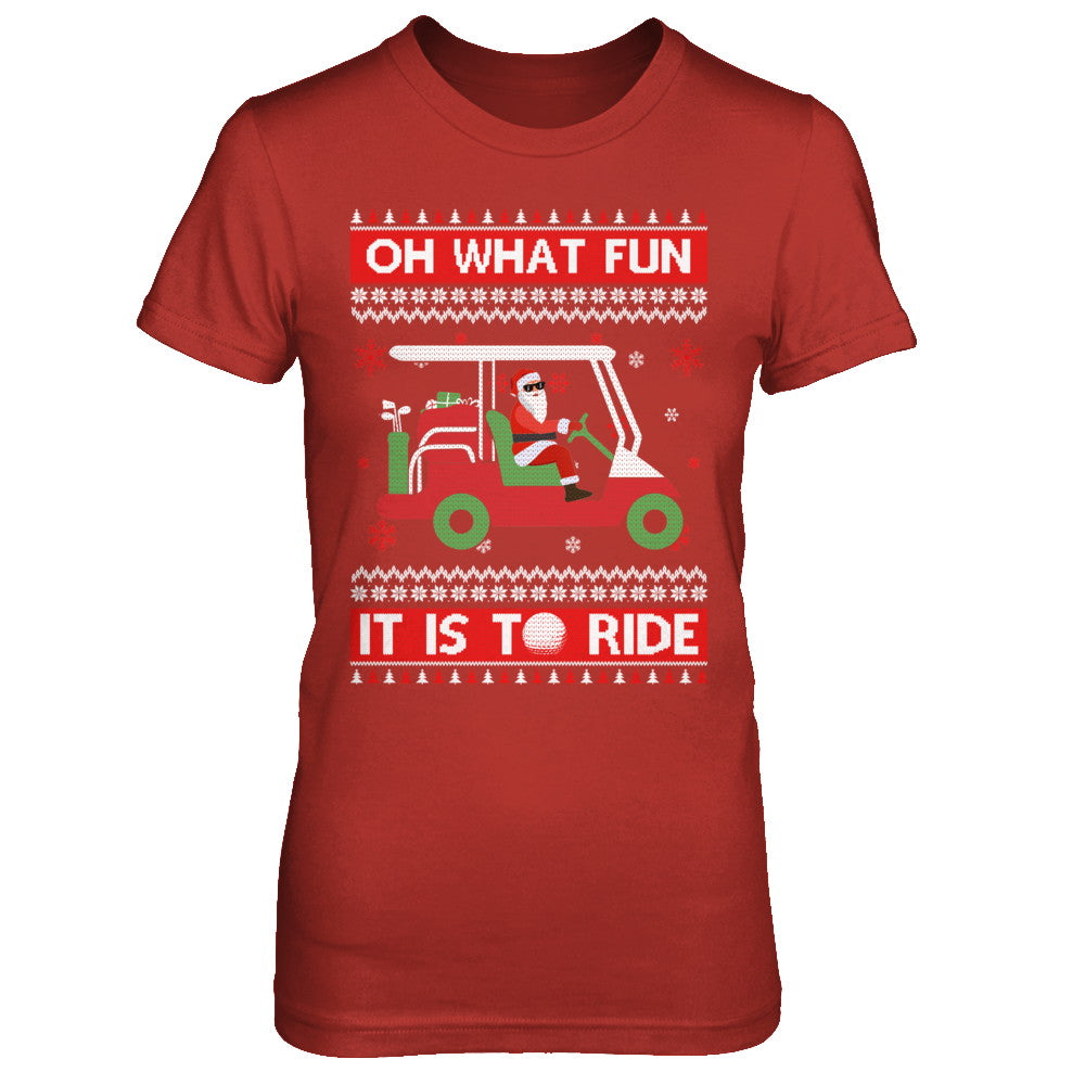Oh What Fun It Is To Ride Golf Ugly Christmas Sweater T-Shirt & Sweatshirt | Teecentury.com