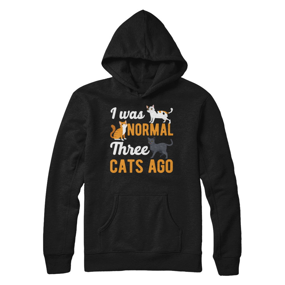 I Was Normal 3 Cats Ago T-Shirt & Hoodie | Teecentury.com