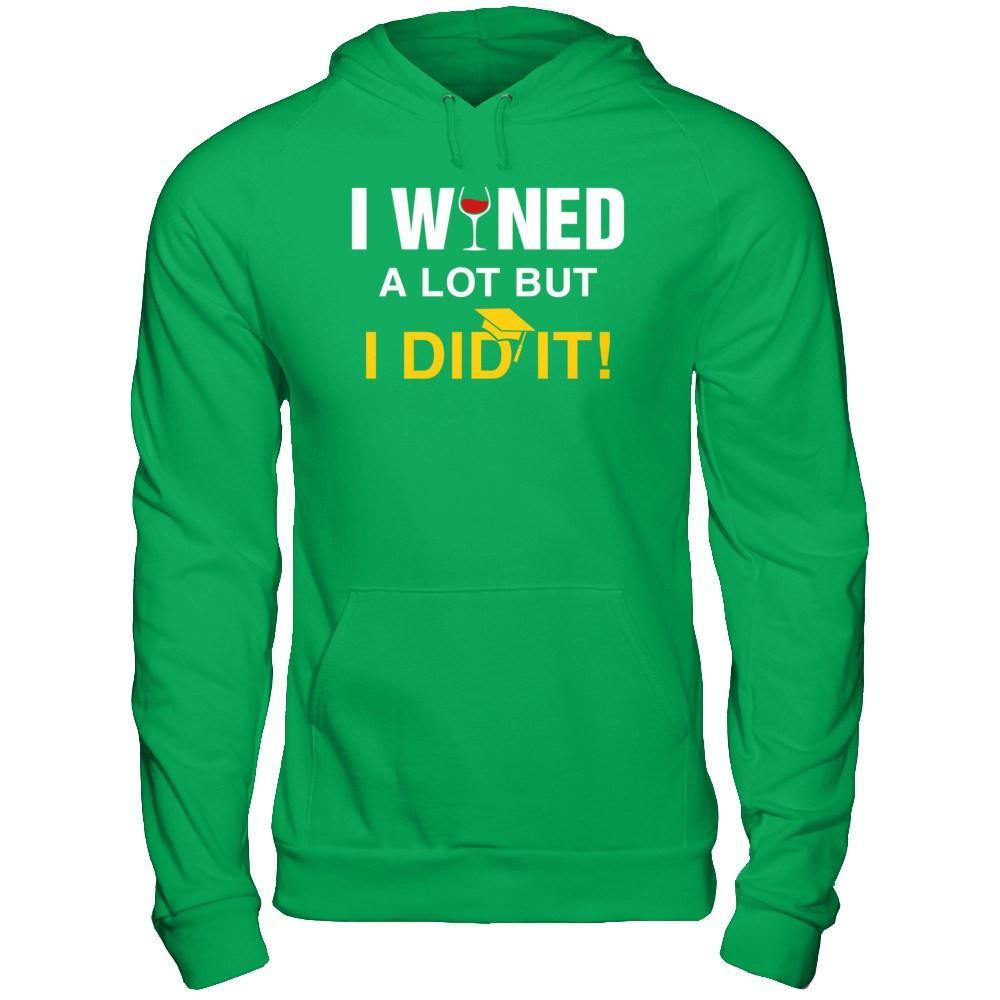 I Wined A Lot But I Did It Graduate T-Shirt & Hoodie | Teecentury.com
