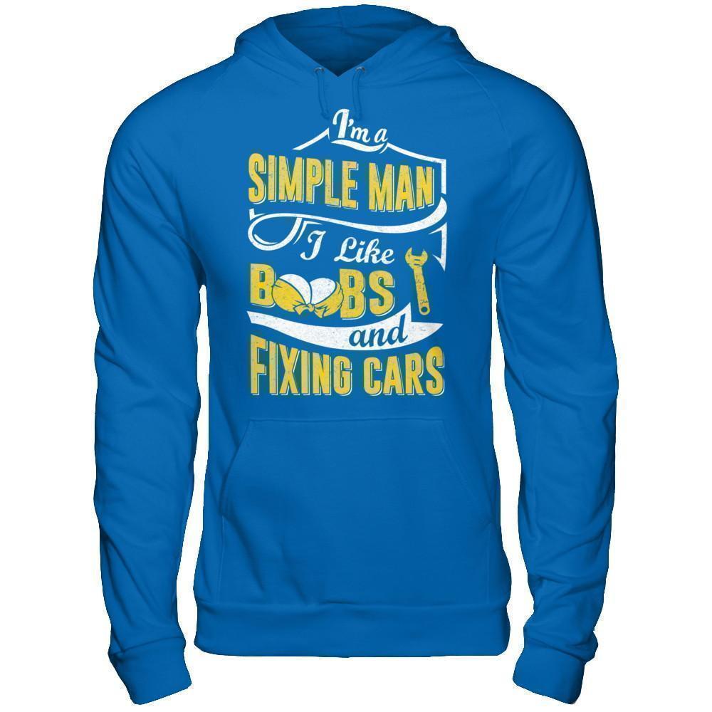 I'm A Simple Man I Like Boobs And Fixing Cars T-Shirt & Hoodie | Teecentury.com