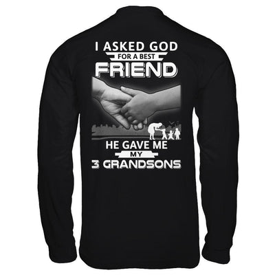 I Asked God For A Best Friend He Gave Me My Three Grandsons T-Shirt & Hoodie | Teecentury.com