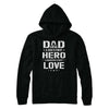 Dad A Son's First Hero A Daughter's First Love Daddy Fathers Day T-Shirt & Hoodie | Teecentury.com