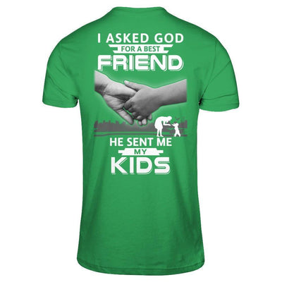 I Asked God For A Best Friend He Sent Me My Kids T-Shirt & Hoodie | Teecentury.com