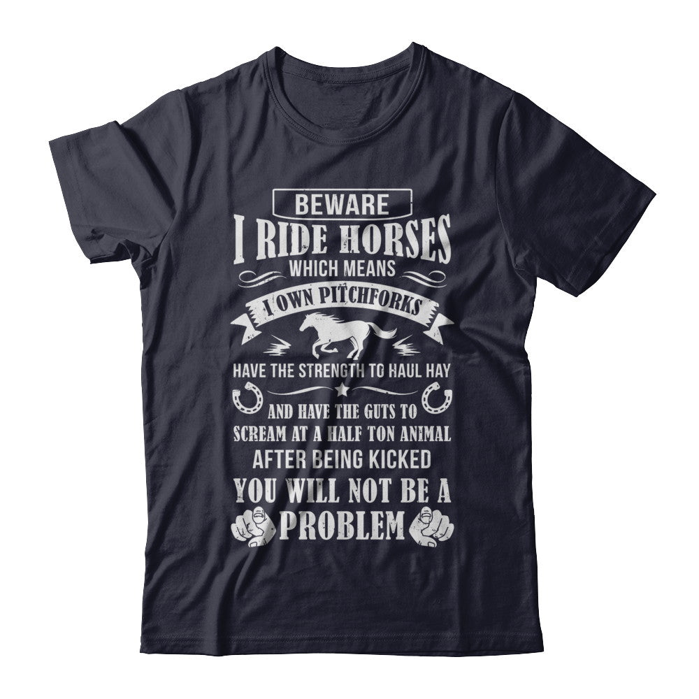 Horse Gifts Lovers Beware I Ride Horses T-Shirt & Hoodie | Teecentury.com