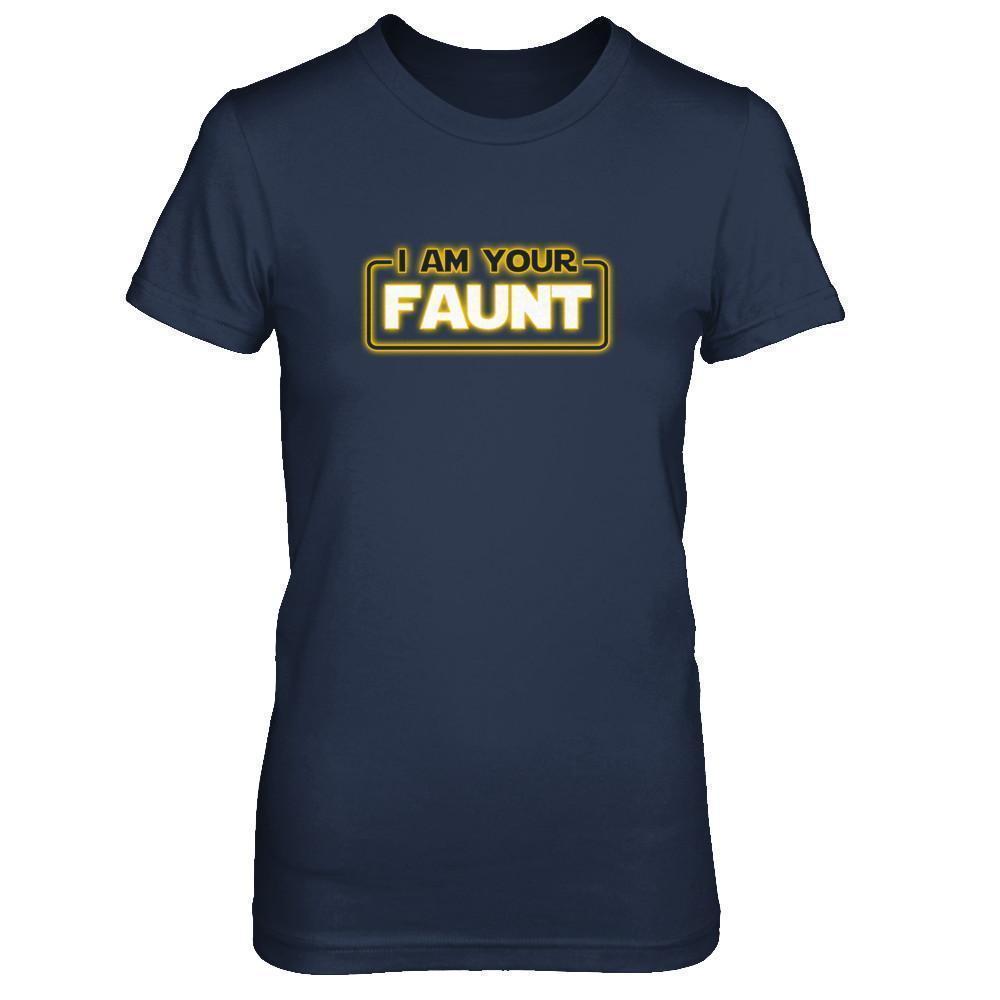 I Am Your Faunt Funny Aunt T-Shirt & Tank Top | Teecentury.com