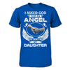 I Asked God For An Angel He Sent Me My Daughter T-Shirt & Hoodie | Teecentury.com